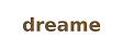 Dreame